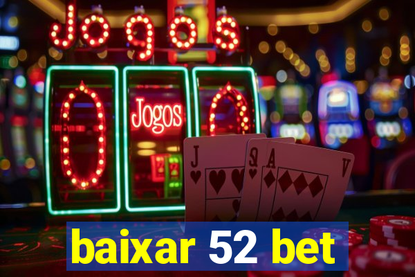 baixar 52 bet